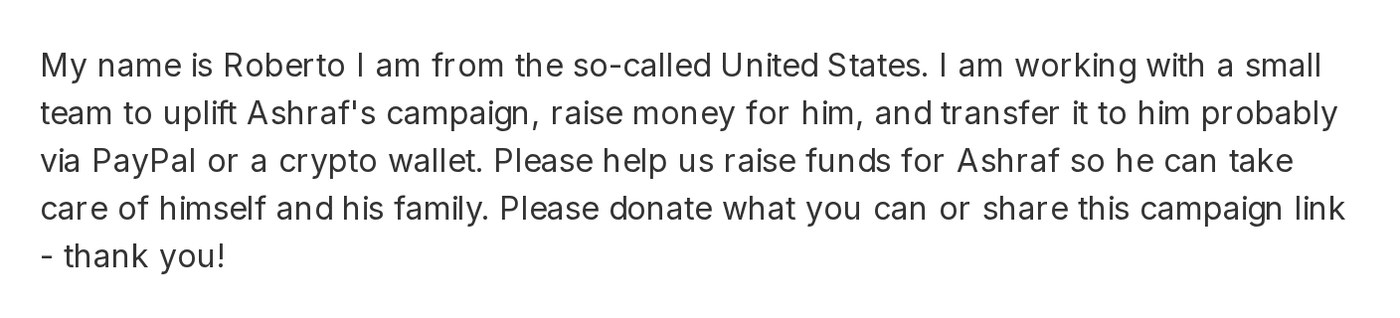 Text from the 2025 Chuffed campaign in which the U.S. organizer writes that he is working with a small team to raise money for Ashraf and transfer it to him probably via PayPal or a crypto wallet