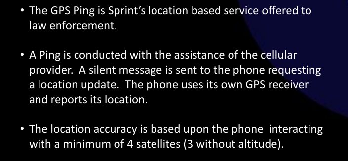 Slide text: A Ping is conducted with the assistance of the cellular provider. A silent message is sent to the phone requesting a location update.