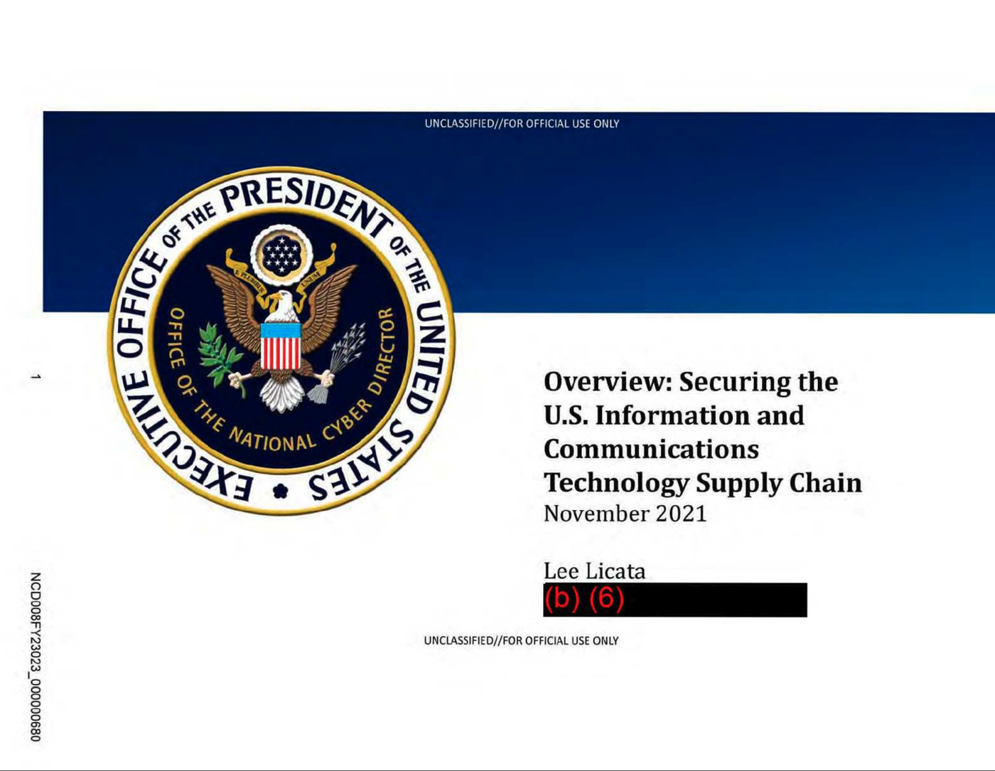 Title slide with the seal of the Executive Office of the President, Office of the National Cyber Director, reading Overview: Securing the U.S. Information and Communications Technology Supply Chain, November 2021, Lee Licata, with a line below the name redacted and marked (b)(6). The Bates number NCD008FY23023_000000680 runs up the left edge.