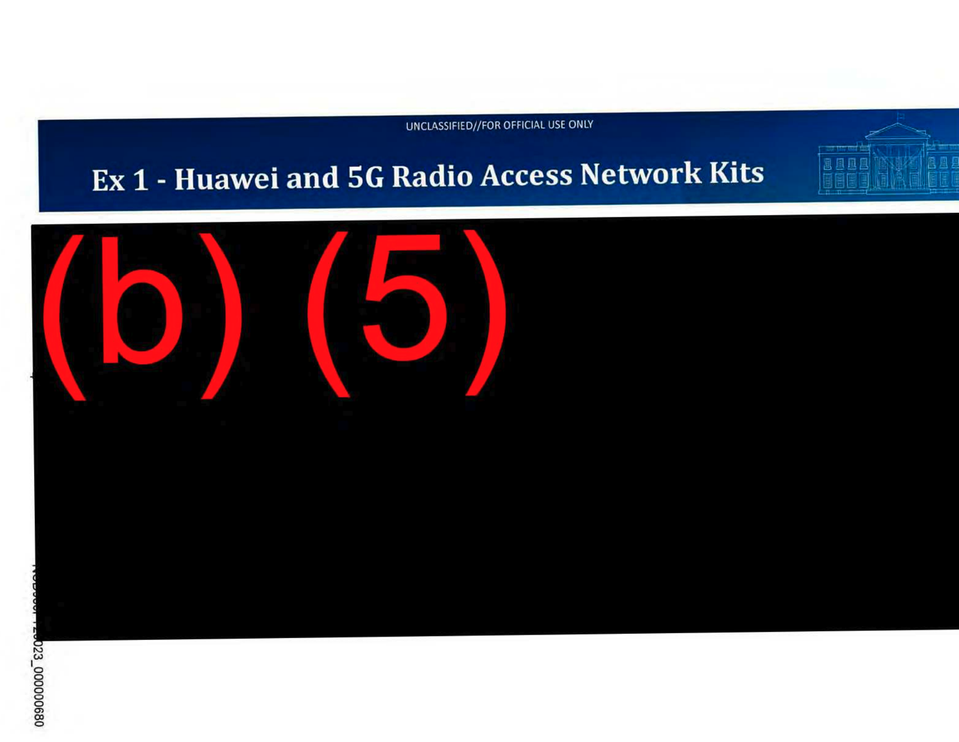Slide titled Ex 1 - Huawei and 5G Radio Access Network Kits under an Unclassified, For Official Use Only banner. The entire body of the slide is a black box marked (b)(5) in red.