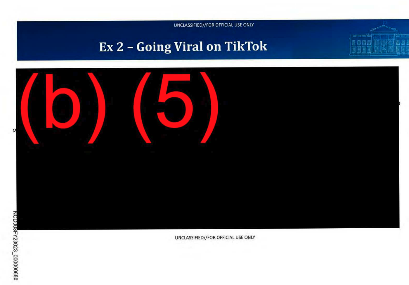 Slide titled Ex 2 - Going Viral on TikTok under an Unclassified, For Official Use Only banner. The body is a black box marked (b)(5) in red.